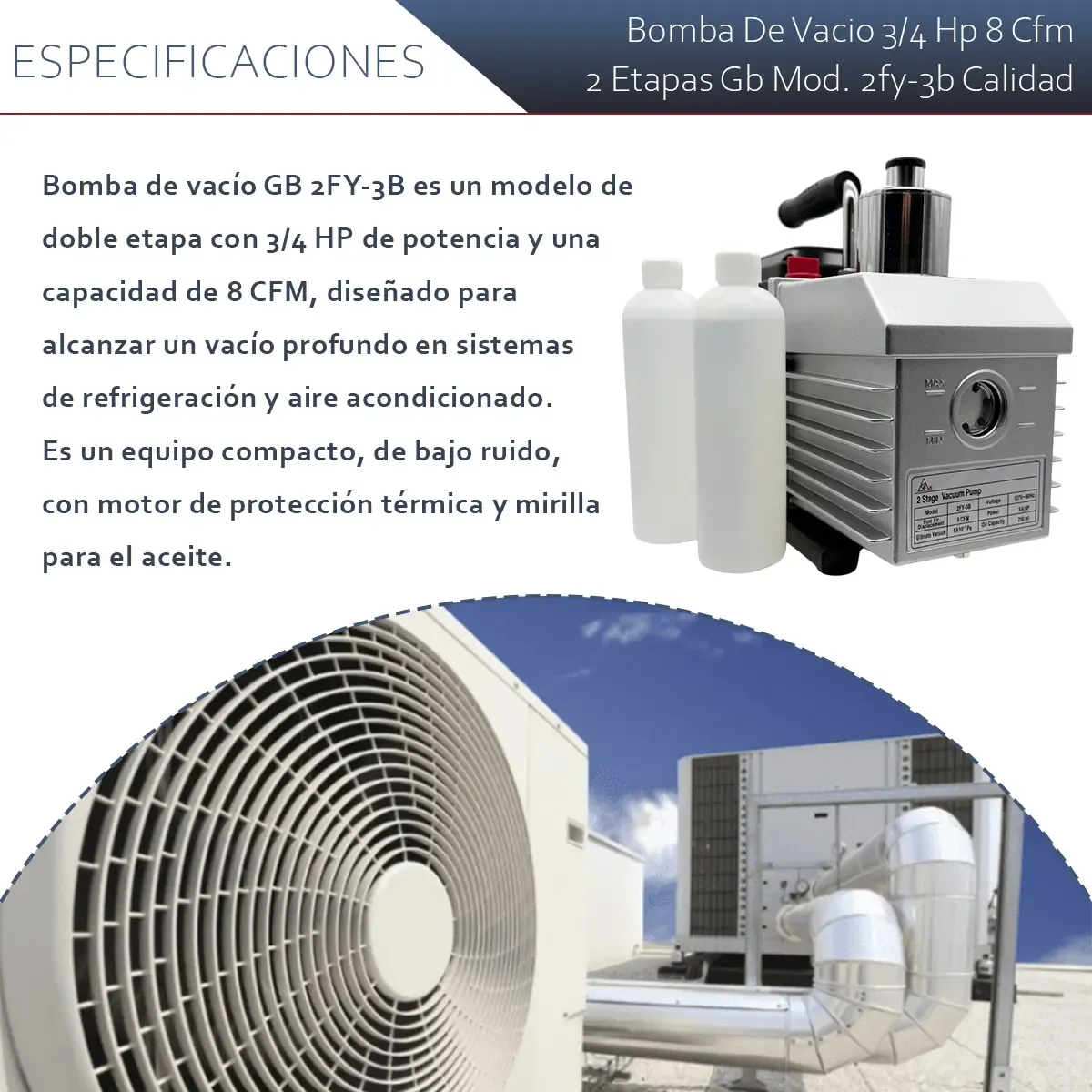 Bomba De Vacio 8 Cfm, 3/4 Hp, 2 Etapas, 250 Ml Aceite, Voltaje 127, 7.5 Amperes, Gb - 2FY-3B